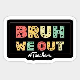 bruh we out Sticker